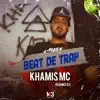 Khamis Mc - Beat de Trap - Single